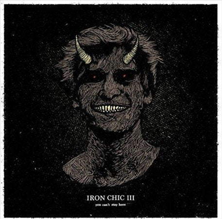 IRON CHIC YOU CAN'T STAY HERE (COLOR VINYL) - Vinyl-The Happy Cap