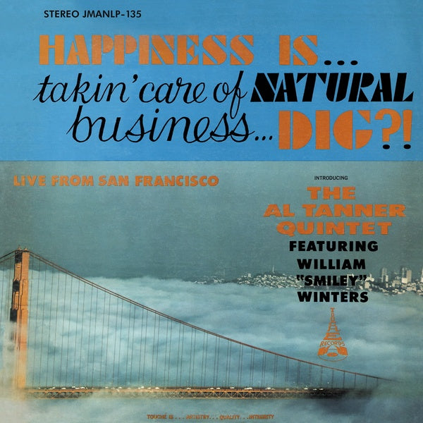 AL TANNER QUINTET - Happiness Is... Takin' Care Of Natural Business... Dig? |-The Happy Cap
