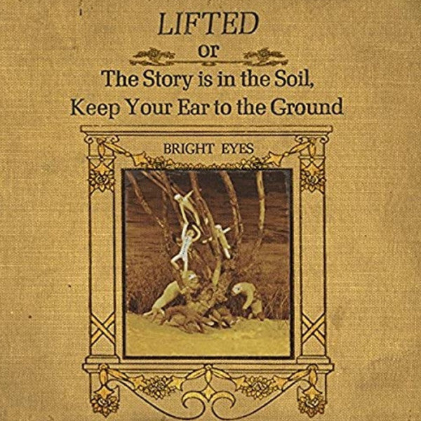 Bright Eyes - Lifted Or The Story Is In The Soil, Keep Your Ear To The Ground | Mint (M) Mint (M)-The Happy Cap