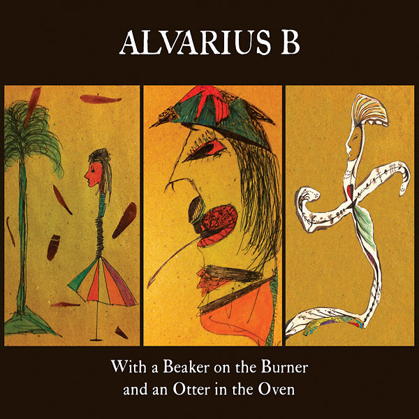 Alvarius B. - With a Beaker on the Burner and an Otter in the Oven (2CD) | Mint (M) Mint (M)-The Happy Cap