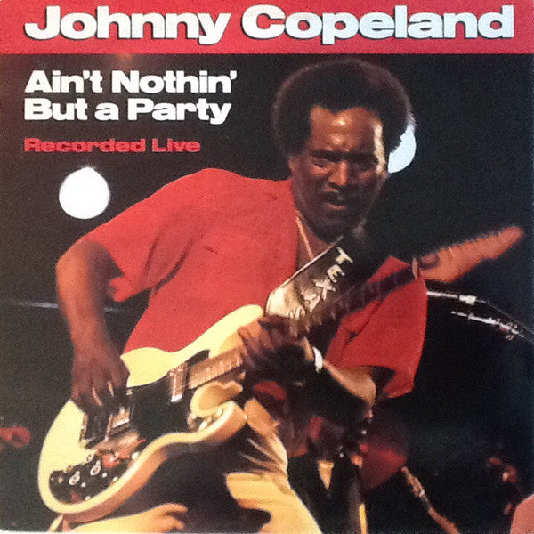 Johnny Copeland - Ain't Nothin' But A Party | Near Mint (NM) Near Mint (NM)-The Happy Cap