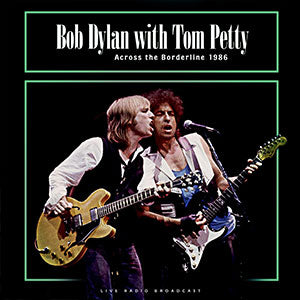Bob Dylan & Tom Petty - Across The Borderline 1986 [Import] | Mint (M) Mint (M)-The Happy Cap