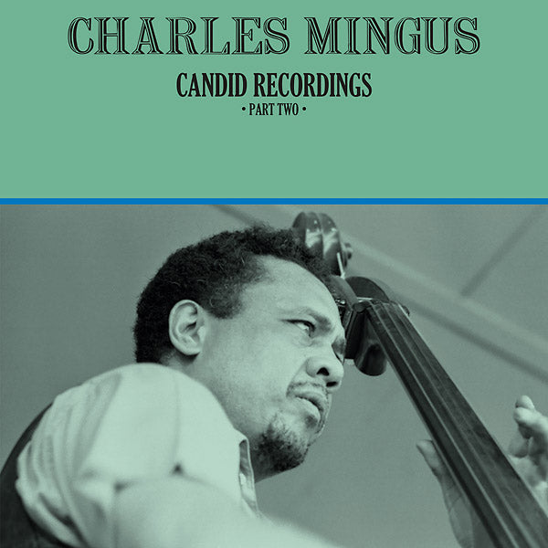 Charles Mingus - Candid Recordings, Part Two |-The Happy Cap