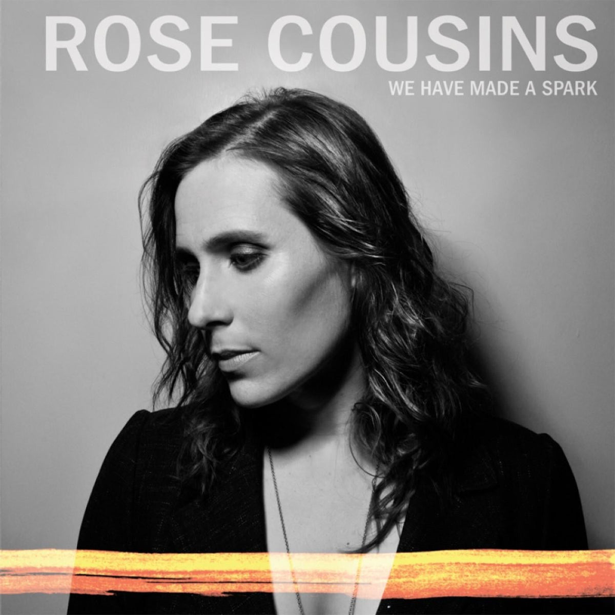 Cousins, Rose - We Have Made A Spark - 10th Anniversary (ORANGE VINYL) |-The Happy Cap
