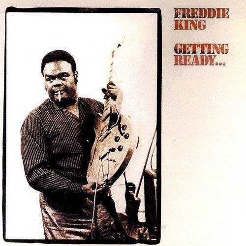 Freddie King - GETTING READY | Mint (M) Mint (M)-The Happy Cap