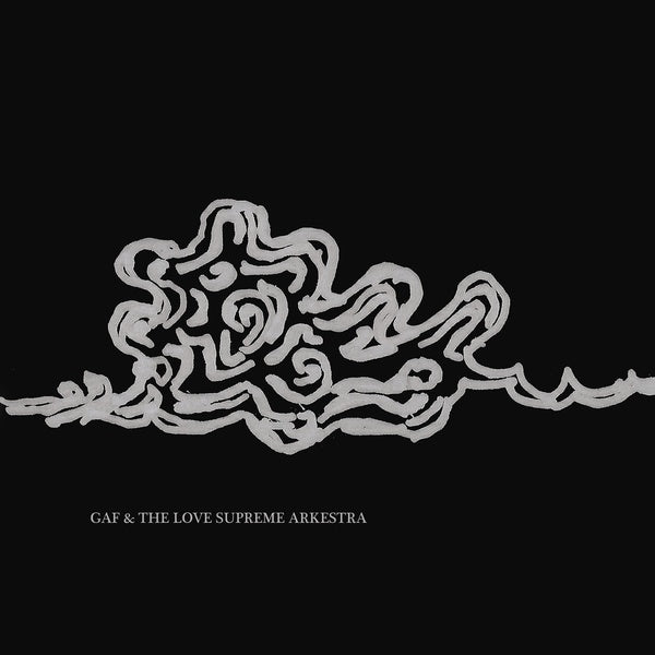 GAF & THE LOVE SUPREME ARKESTRA - GAF & The Love Supreme Arkestra |-The Happy Cap