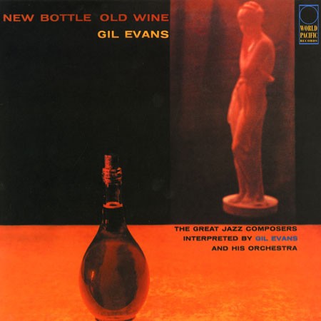 Gil Evans - New Bottle Old Wine |-The Happy Cap