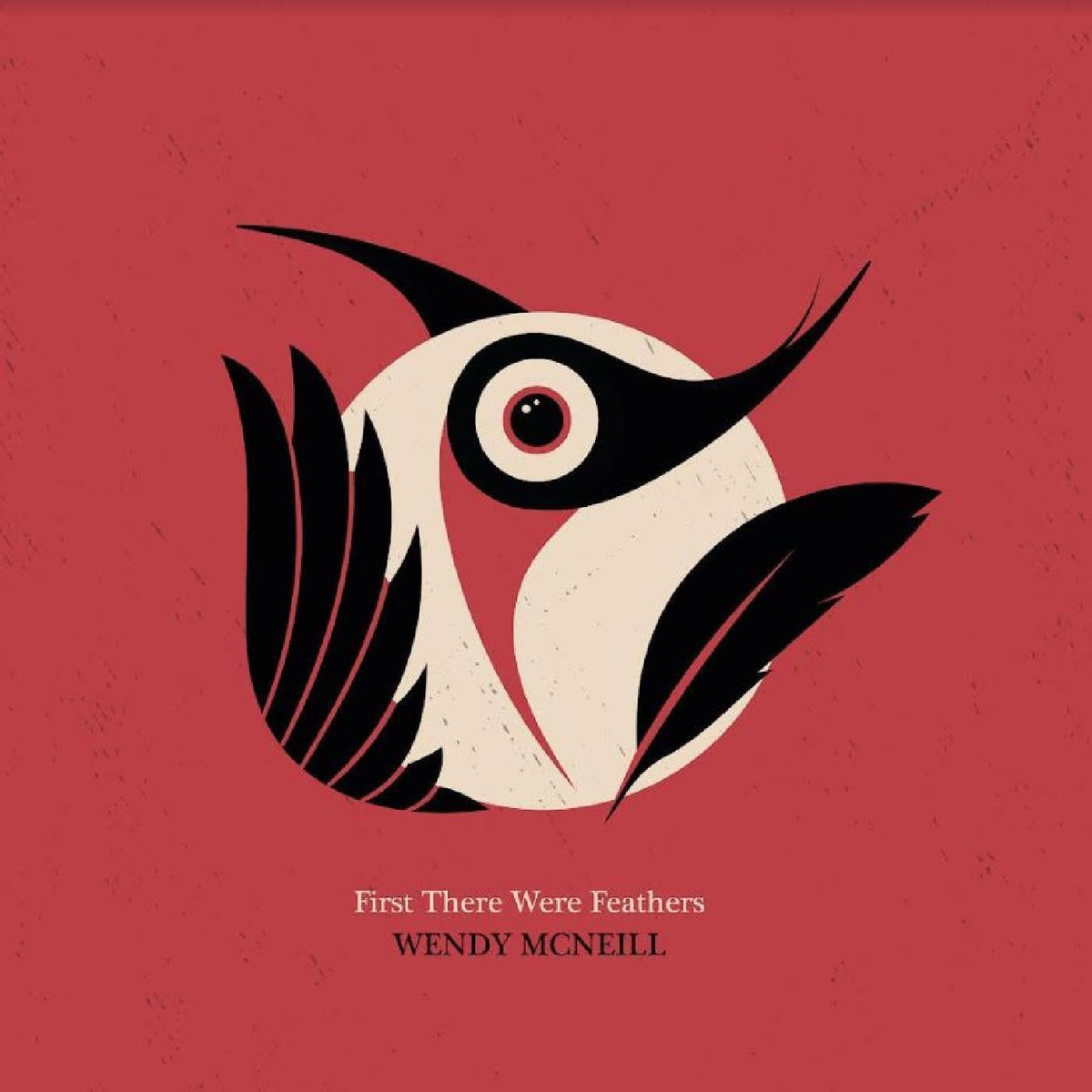 McNeill, Wendy - First There Were Feathers (CD) | Mint (M) Mint (M)-The Happy Cap