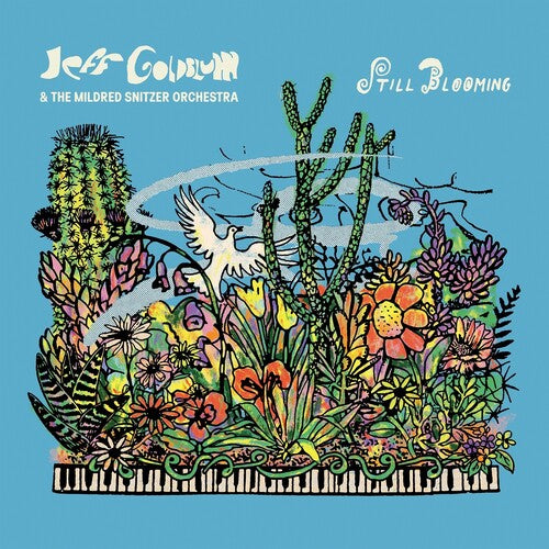 Jeff Goldblum & The Mildred Snitzer Orchestra - Still Blooming |-The Happy Cap