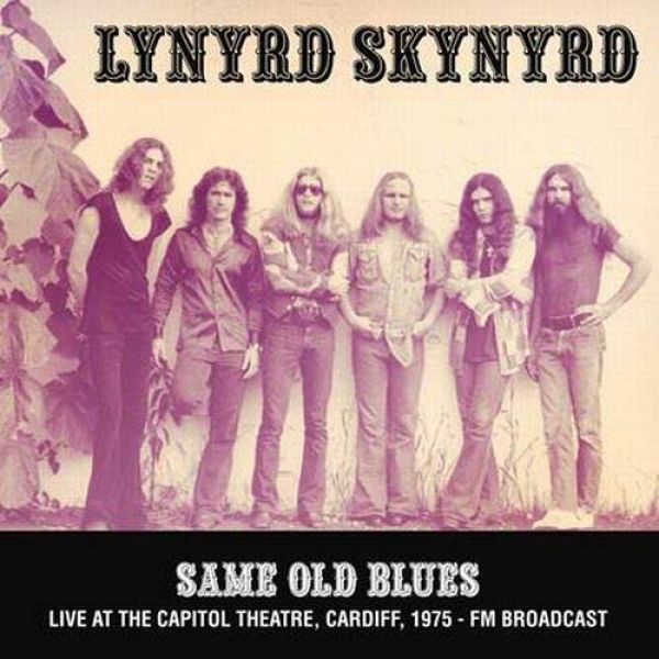 Lynyrd Skynyrd - Same Old Blues: Live At The Capitol Theatre, Cardiff. 1975 - Fm Broadcast [Import] | Mint (M) Mint (M)-The Happy Cap