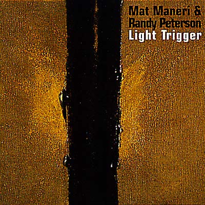 MAT MANERI/RANDY PETERSON - Light Trigger |-The Happy Cap