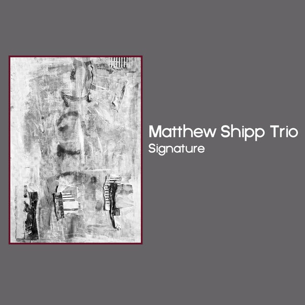 MATTHEW SHIPP TRIO - Signature (CD) | Mint (M) Mint (M)-The Happy Cap