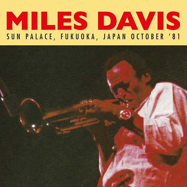 Miles Davis - Sun Palace, Fukuoka, Japan October '81 |-The Happy Cap