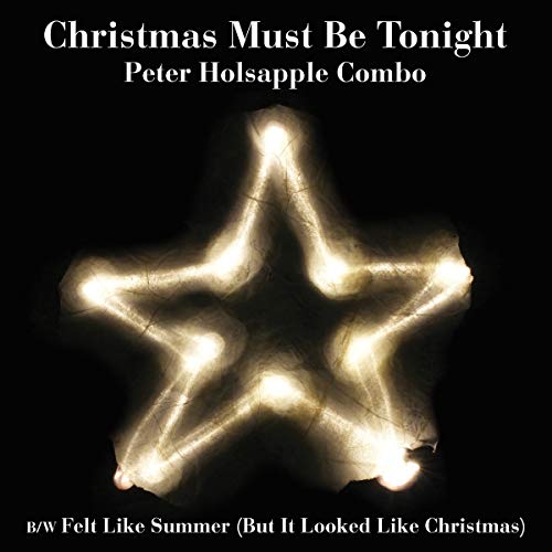 Peter Holsapple Combo - Christmas Must Be Tonight (7" Single) | Mint (M) Mint (M)-The Happy Cap