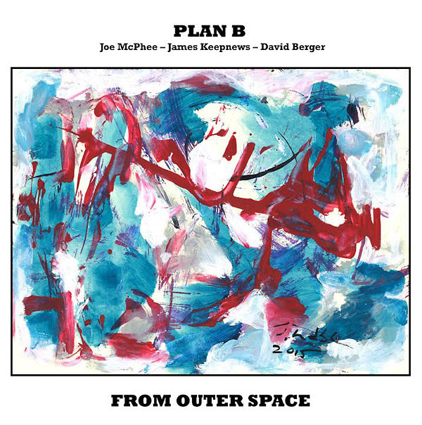 PLAN B: JOE MCPHEE/JAMES KEEPNEWS/DAVID BERGER - From Outer Space |-The Happy Cap
