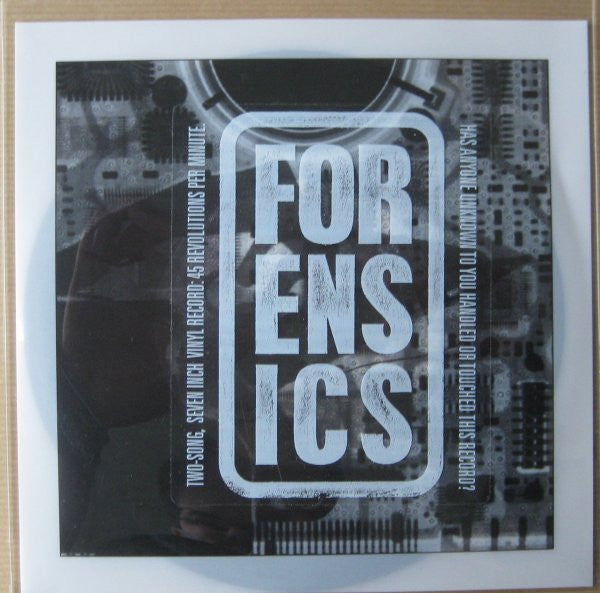 Forensics (2) - Has Anyone Unknown To You Handled Or Touched This Record? (7" TEST PRESSING) | Mint (M) Mint (M)-The Happy Cap
