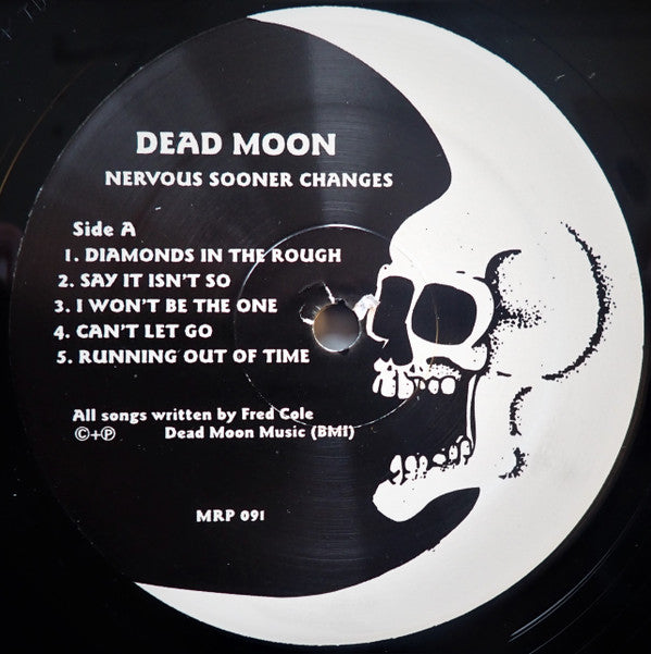 Dead Moon - Nervous Sooner Changes (VINYL LP Mississippi MRP-091) | Mint (M) Mint (M)-The Happy Cap