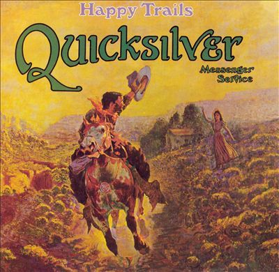 Quicksilver Messenger Service - Happy Trails |-The Happy Cap