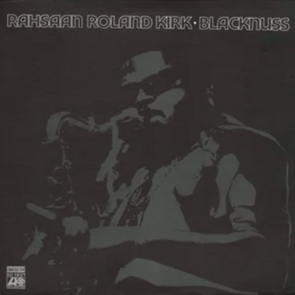Rahsaan Roland Kirk - Blacknuss |-The Happy Cap