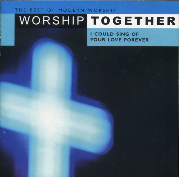 Various - The Best Of Modern Worship - Worship Together: I Could Sing Of Your Love Forever (2xCD) | Near Mint- (NM-) Excellent+ (EX+)-The Happy Cap