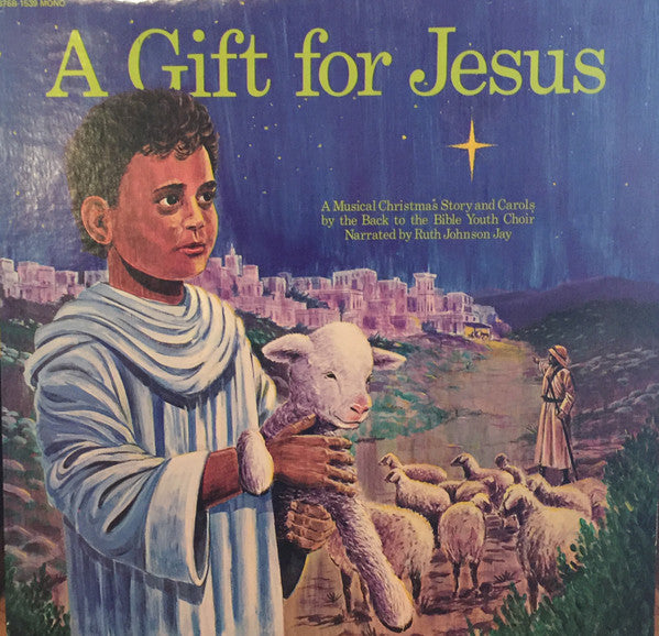 Back To The Bible Youth Choir - A Gift For Jesus (VINYL) | Near Mint (NM) Near Mint (NM)-The Happy Cap