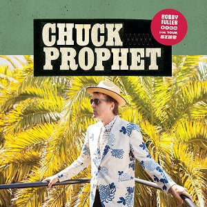 Prophet, Chuck - Bobby Fuller Died For Your Sins (CD) |-The Happy Cap