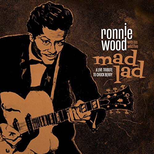 Ronnie Wood with His Wild Five - Mad Lad: A Live Tribute to Chuck Berry |-The Happy Cap