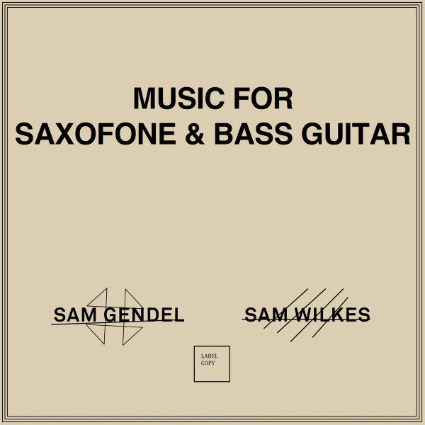 Sam Gendel & Sam Wilkes (2) - Music For Saxofone & Bass Guitar | Mint (M) Mint (M)-The Happy Cap