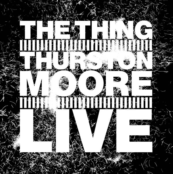 THE THING WITH THURSTON MOORE - Live |-The Happy Cap