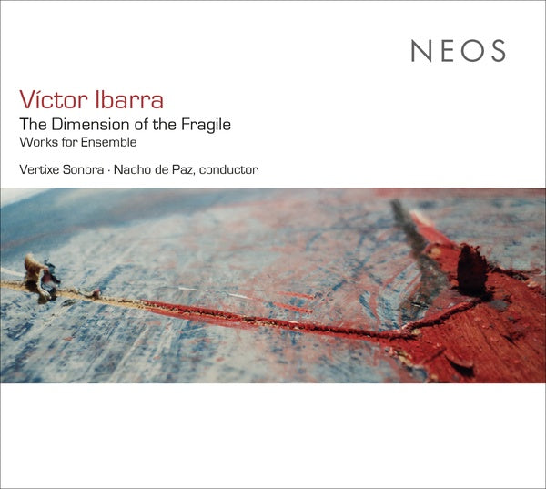VICTOR IBARRA - The Dimension of the Fragile Works for Ensemble |-The Happy Cap