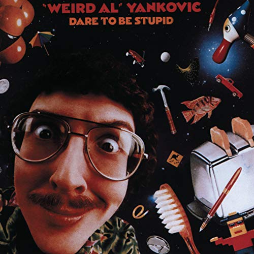 "Weird Al" Yankovic - Dare To Be Stupid |-The Happy Cap
