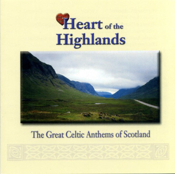 Various - Heart Of The Highlands (The Great Celtic Anthems Of Scotland) (CD) | Near Mint (NM) Excellent (EX)-The Happy Cap